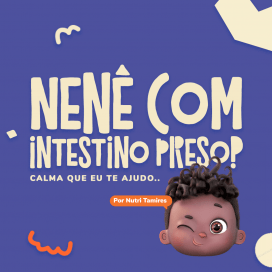 Nenê com intestino preso? Calma que eu te ajudo!