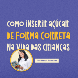 Como inserir açúcar de forma correta na vida das crianças