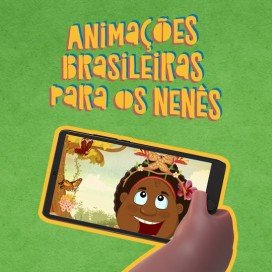 Animações brasileiras para os Nenês.