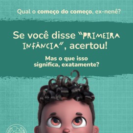 Qual é o começo do começo, ex-nenê?